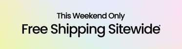 This Weekend Only Free Shipping Sitewide*