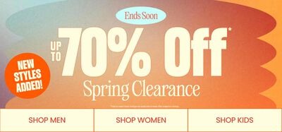 Ends Soon. Up To 70% OFF* SPRING CLEARANCE. *Valid on select styles. Savings not applicable to taxes. Offer subject to change.