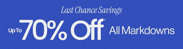 Last Chance Savings Up To 70% Off* All Markdowns