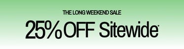 The Long Weekend Sale 25% Off Sitewide*
