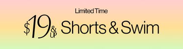 Limited Time $19 & Up Shorts & Swim
