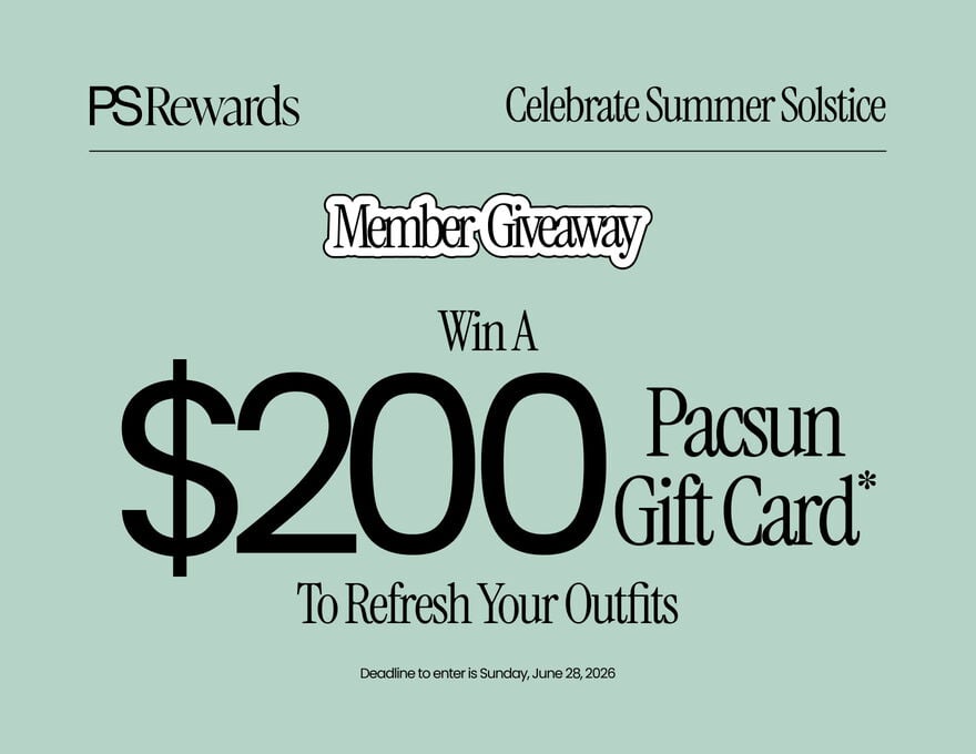 PS Rewards MEMBER GIVEAWAY | Celebrate Summer Solstice | Win a $200 Pacsun Gift Card* | Deadline to enter is Sunday, June 28, 2026