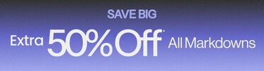 Save Big Extra 50% Off* All Markdowns