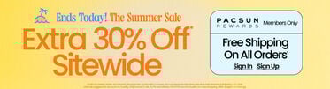 Ends Today. The Summer Sale. Extra 30% Off* Sitewide. Pacsun Rewards Ends Today | Members Only. FREE SHIPPING ON ALL ORDERS*. *Valid on select styles and brands. Savings not applicable to taxes. Pacsun rewards members receive free standard shipping. U.S. only. Must be logged into account to qualify. Shipments to AK, HI, PR and Military APO/FPO do not qualify for free shipping. Offer subject to change.