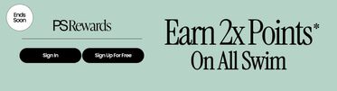 PS Rewards Ends Soon Earn 2x Points* On All Swim 