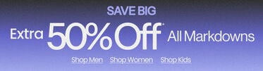 Save Big Extra 50% Off* All Markdowns