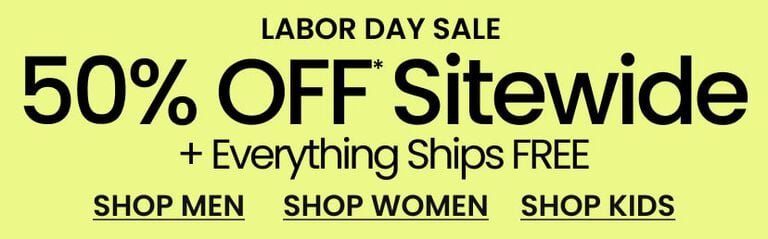 Labor Day Sale 50% Off* Sitewide + Everything Ships FREE
