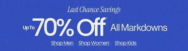 Last Chance Savings Up To 70%* Off All Markdowns