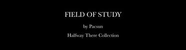 Field of Study by Pacsun Forever, California Collection