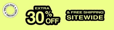 The Fall Sale Extra 30% Off* & Free Shipping* Sitewide