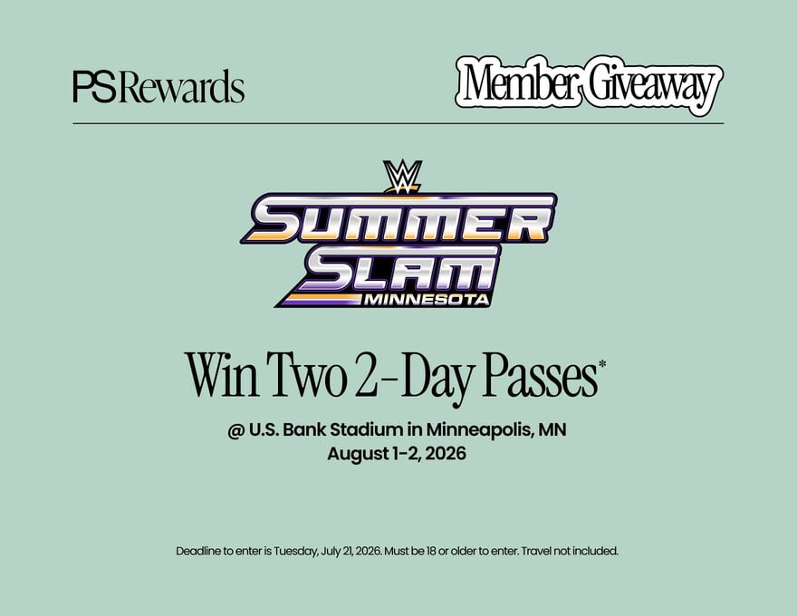 PS Rewards | MEMBER GIVEAWAY | WWE SummerSlam | Win Two 2-Day Passes* @ U.S. Bank Stadium in Minneapolis, MN | August 1-2, 2026