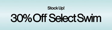 Stock Up! 30% Off* Select Swim