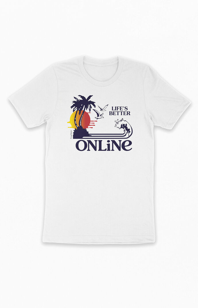 Life's Better Online T-Shirt