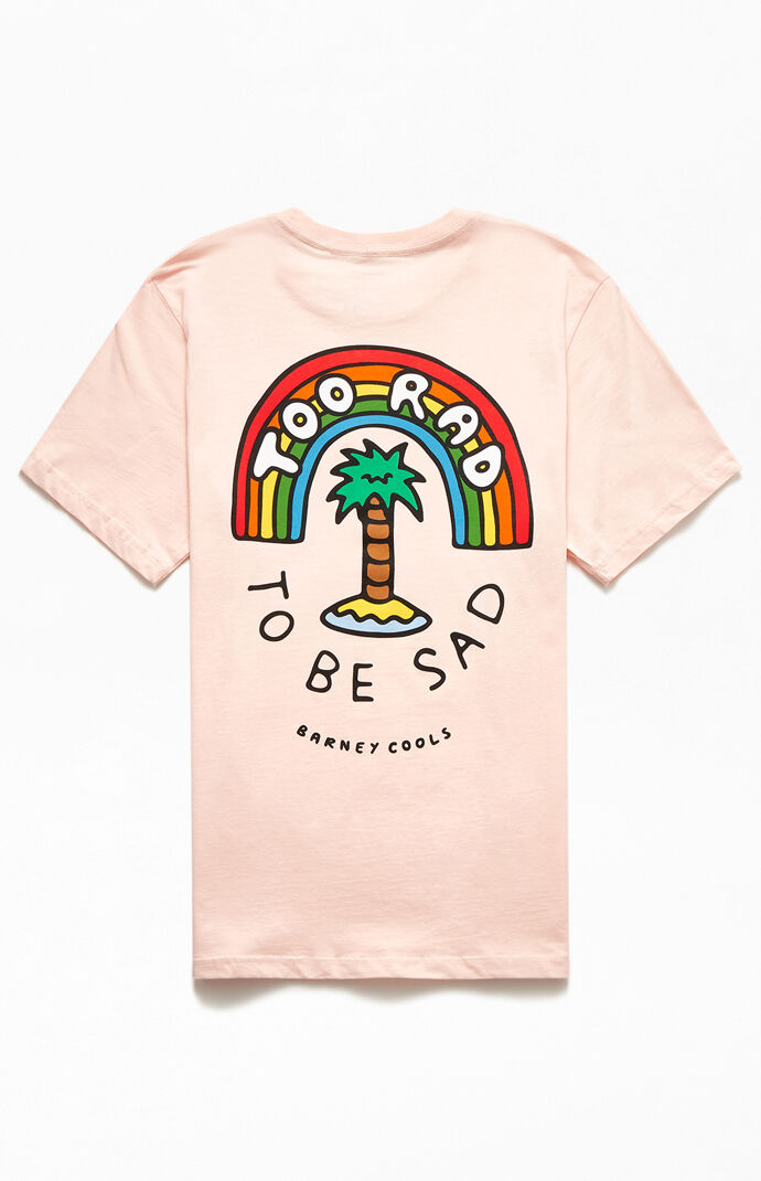 Too Rad To Be Sad T-Shirt