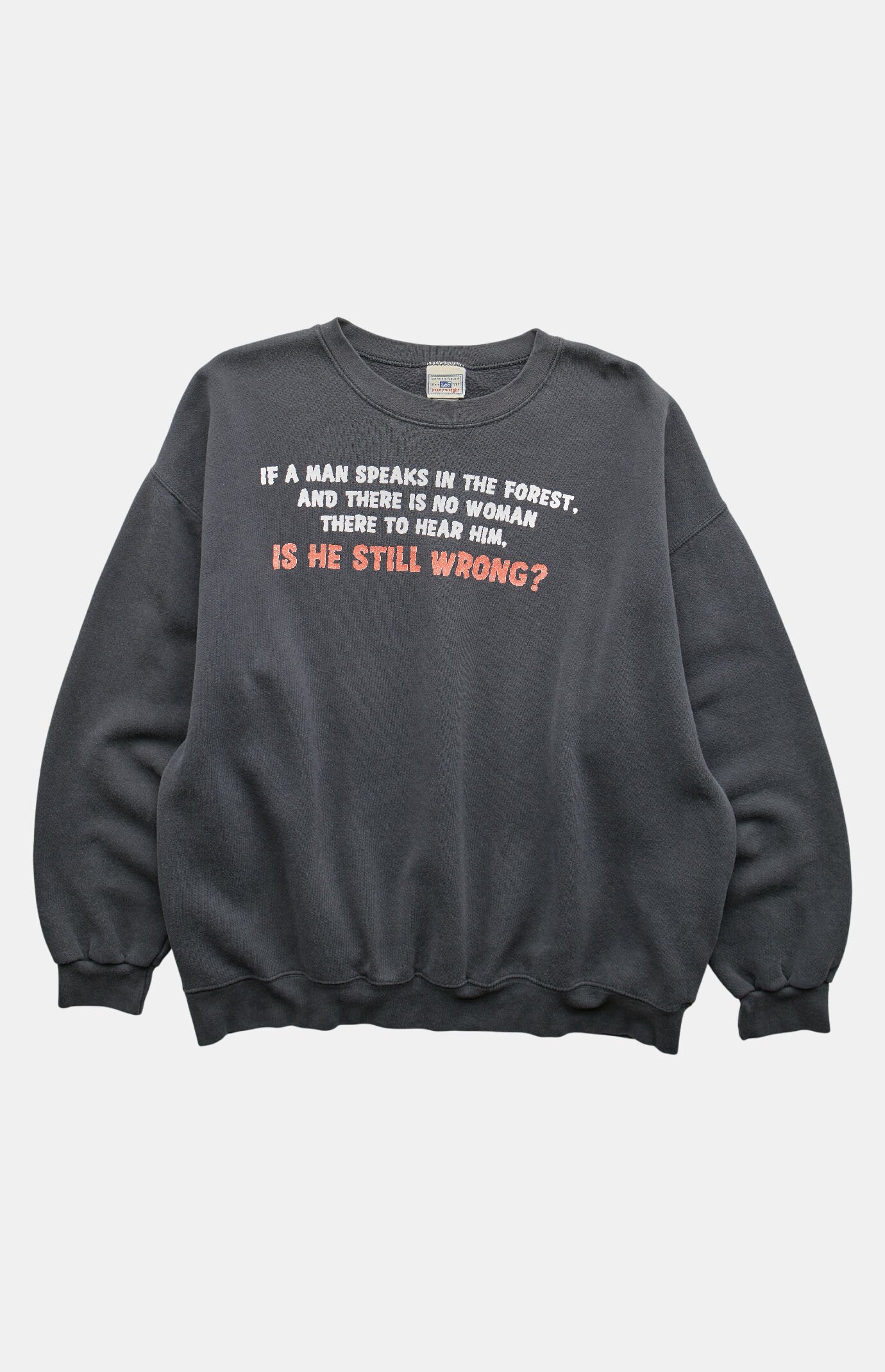 PS VINTAGE '90s if a Man Speaks in the Forest Crew Neck Sweatshirt