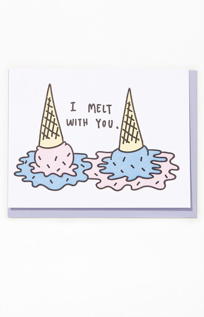 Melt With You Greeting Card