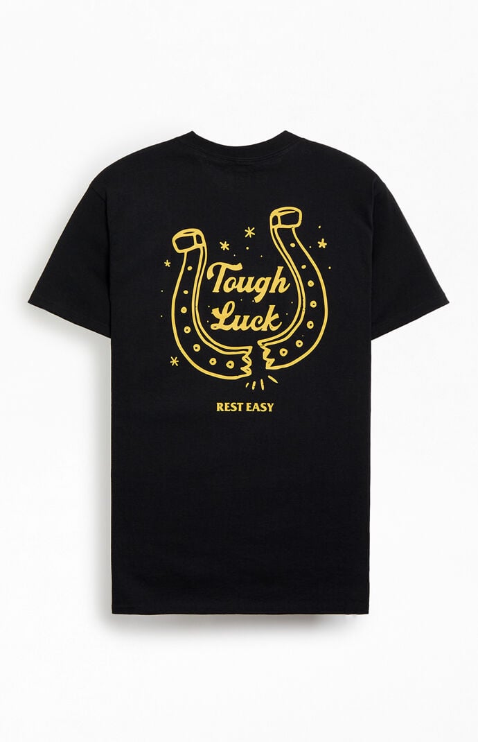 Rest Easy Tough Luck T-Shirt