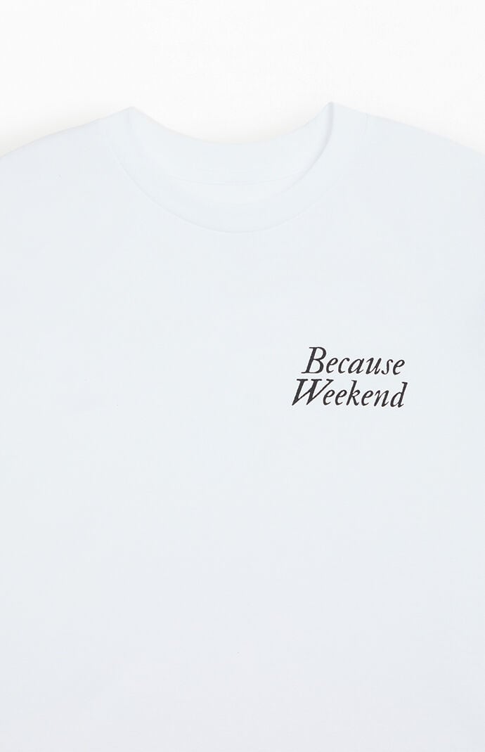 Because Weekend Don't Be A Prick T-Shirt