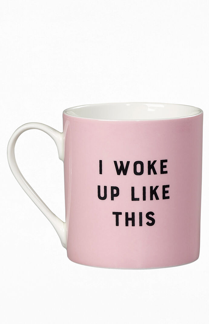 I Did Not Wake Up Like This Mug
