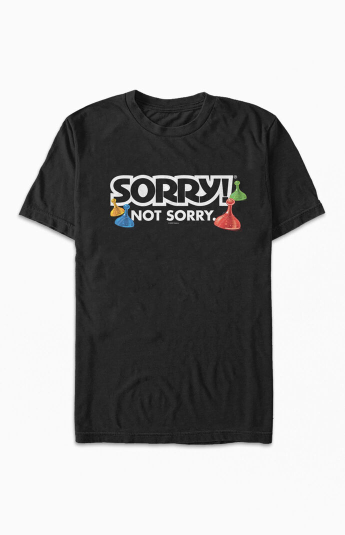 Sorry Not Sorry T-Shirt
