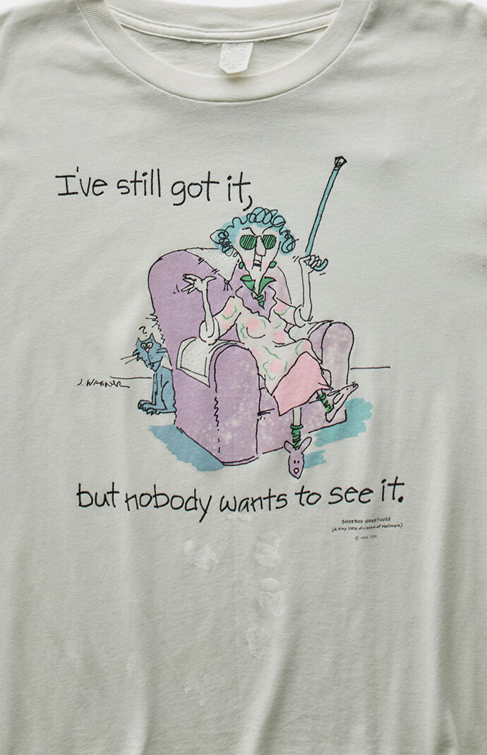 PS VINTAGE 90s I've Still Got It, Nobody Wants to See It` Graphic T-Shirt