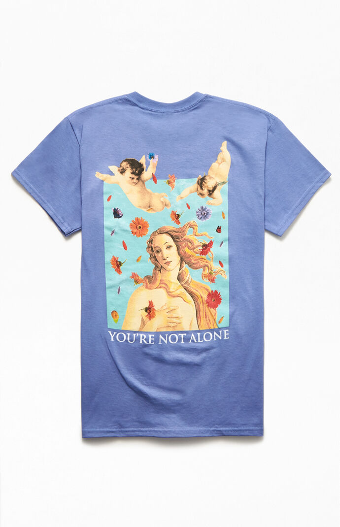 You're Not Alone T-Shirt