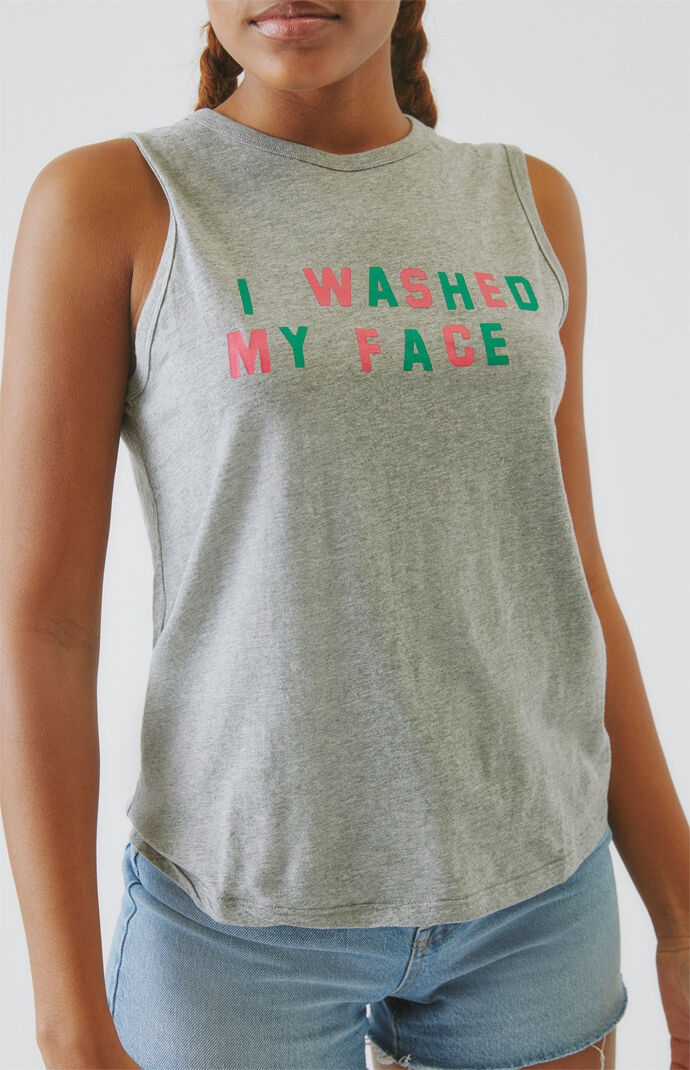 I Washed My Face Tank Top