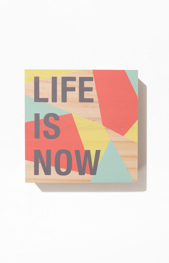 Life Is Now Block