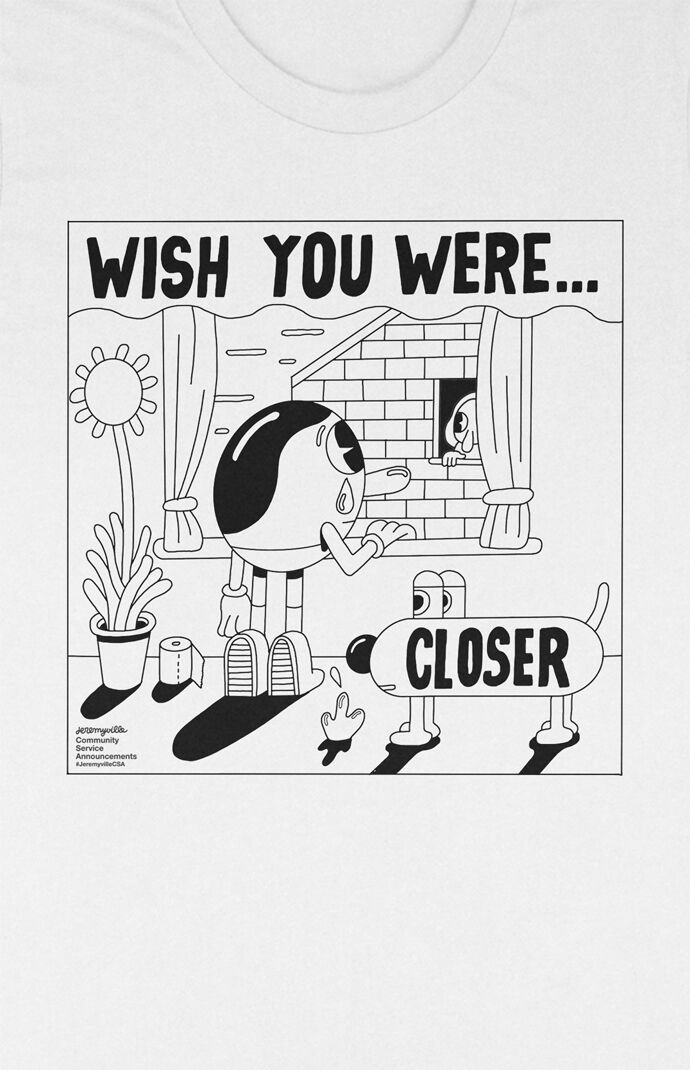 Wish You Were Closer T-Shirt