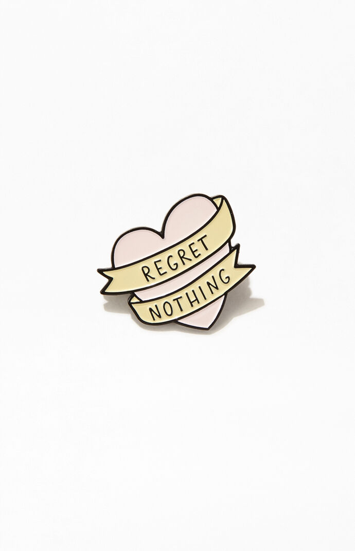 Regret Nothing Enamel Pin