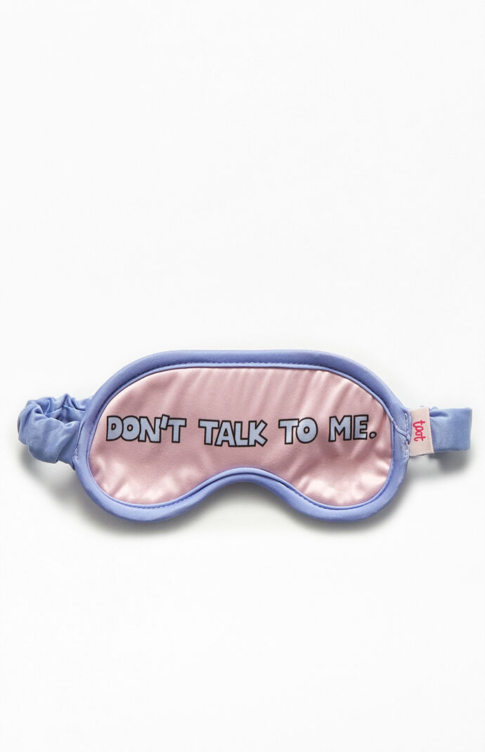 Don't Talk To Me Eye Mask