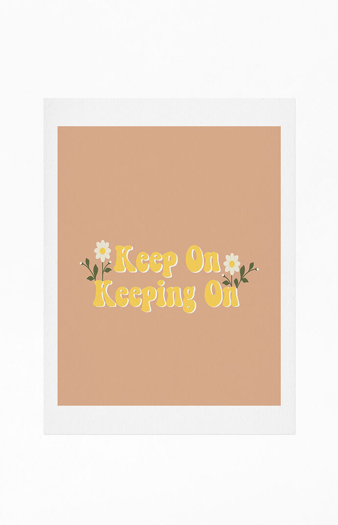 Camilleallen Keep On Keeping On Art Print