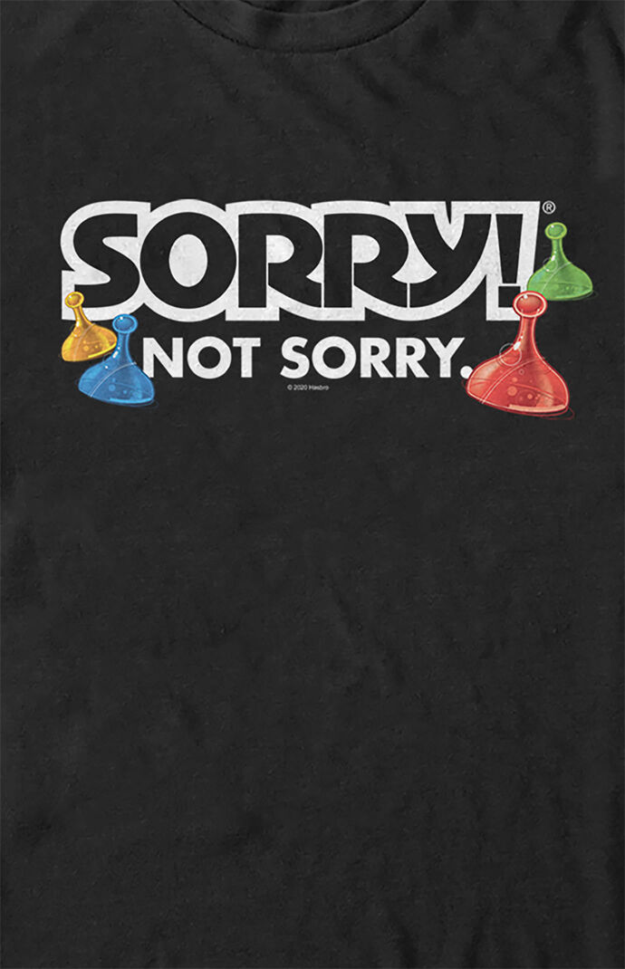 Sorry Not Sorry T-Shirt