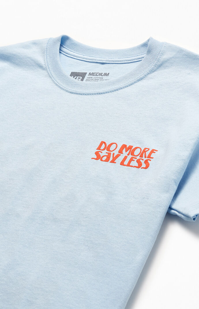Say Less T-Shirt