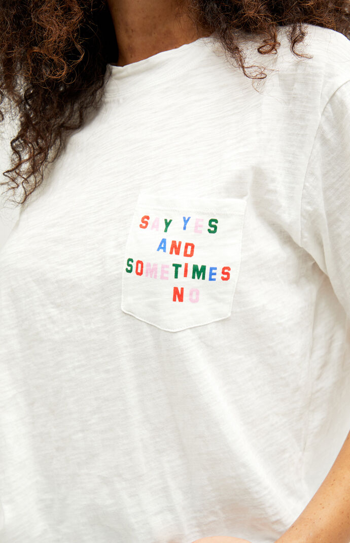 Say Yes And Sometimes No T-Shirt