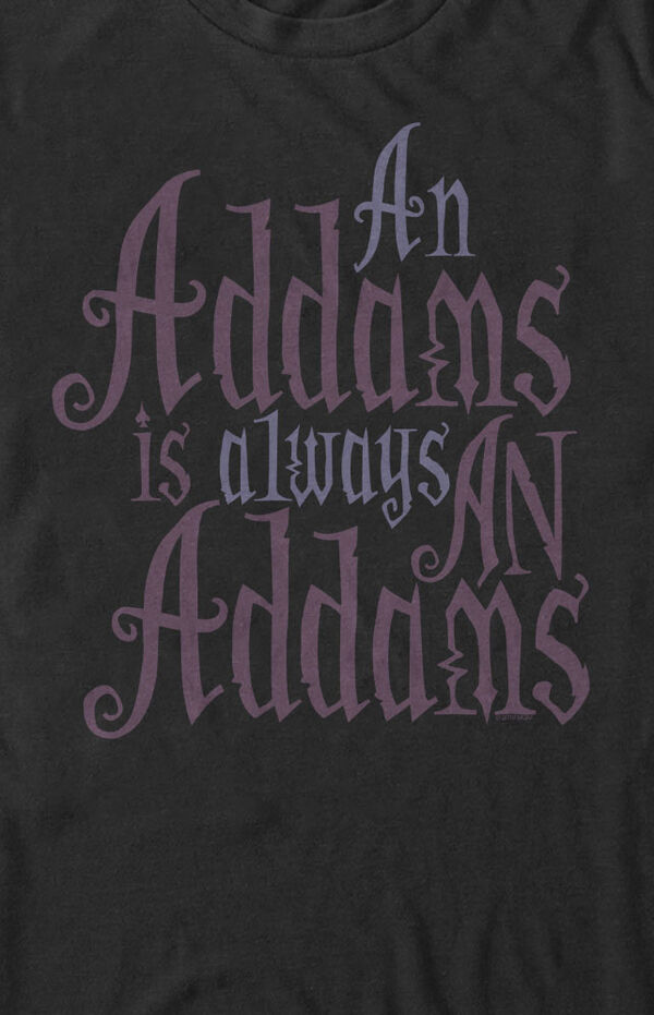 Always An Addams T-Shirt