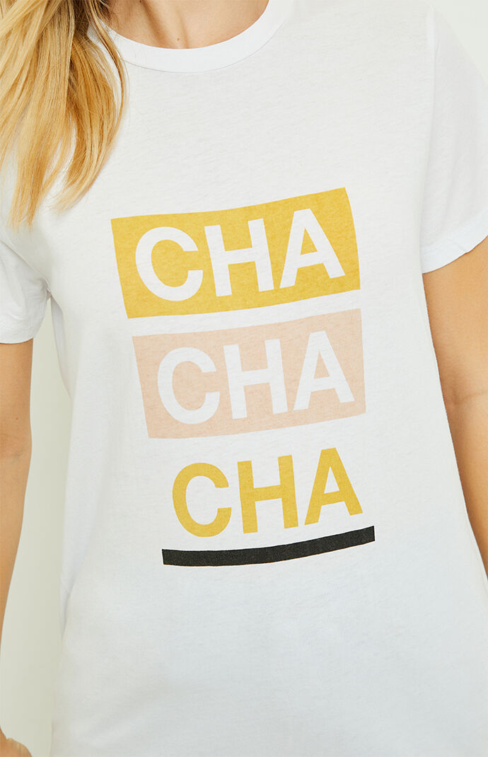 Cha Cha Everyday T-Shirt