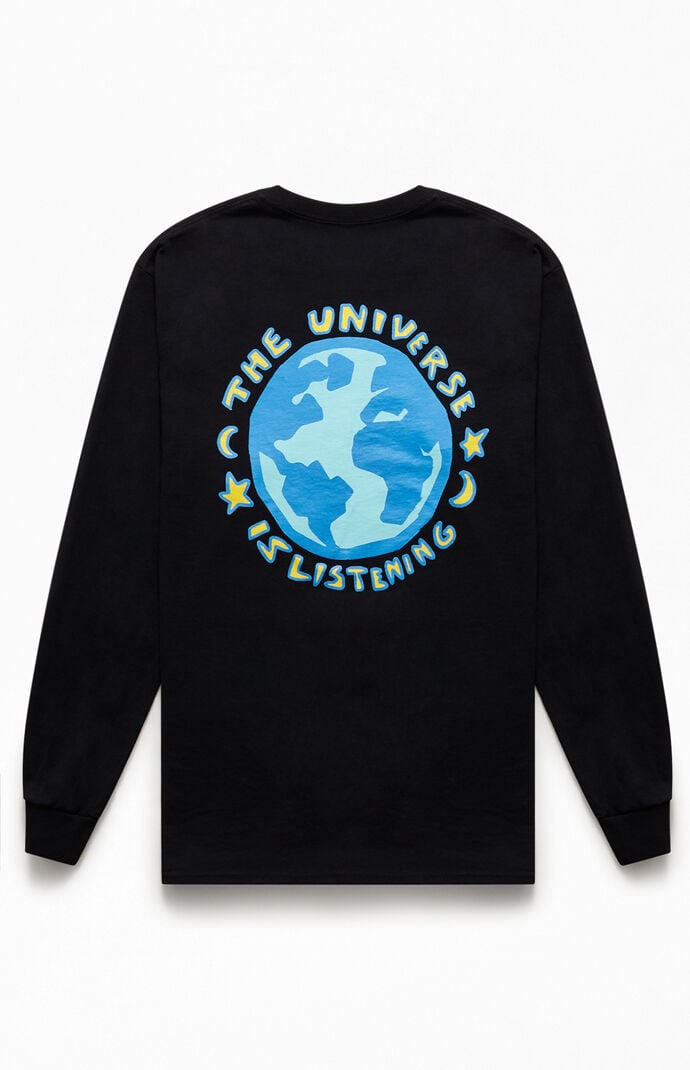 The Universe Is Listening Long Sleeve T-Shirt