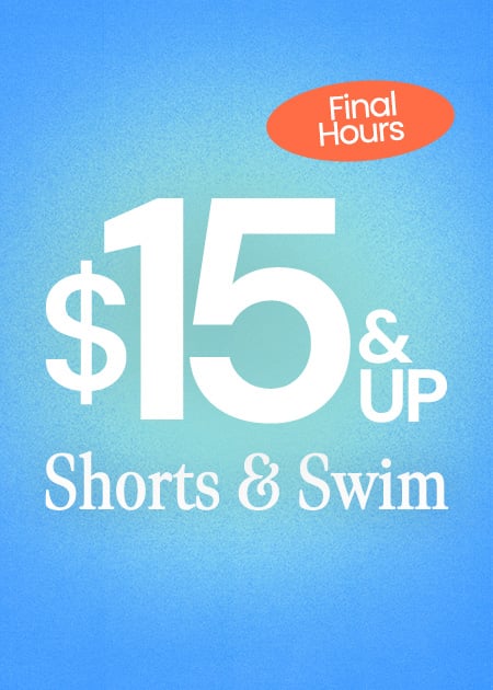 $15 & Up Shorts & Swim