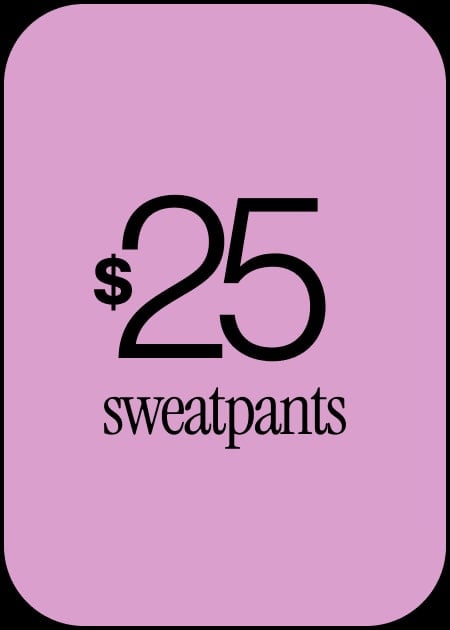 $25 SWEATPANTS