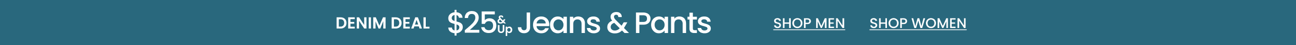 Price Drop Denim Deal $25 & Up Jeans & Pants