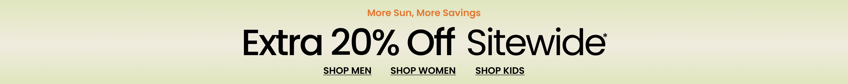 More Sun More Savings Extra 20% Off Sitewide*