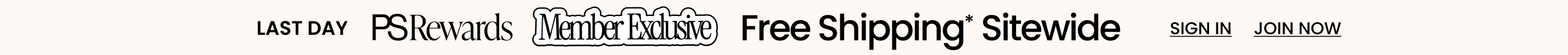 Last Day  Member Exclusive FREE Shipping* Sitewide