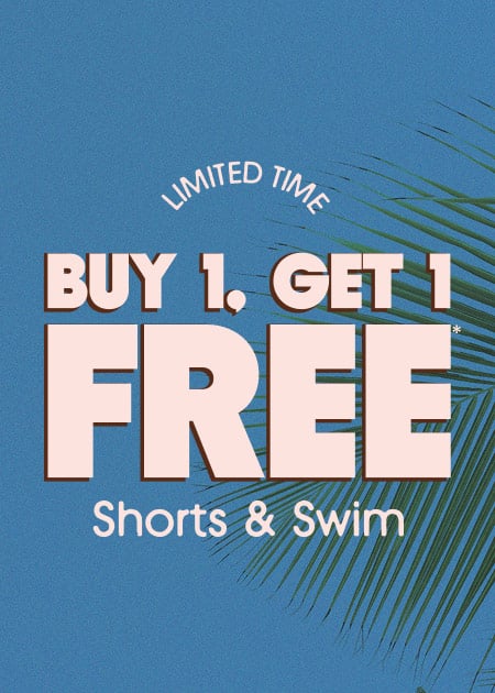 Buy One, Get One Free Shorts & Swim