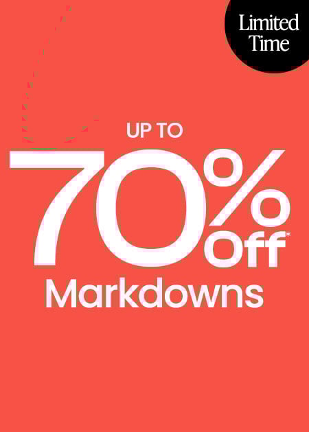 Up To 70% Off* Markdowns