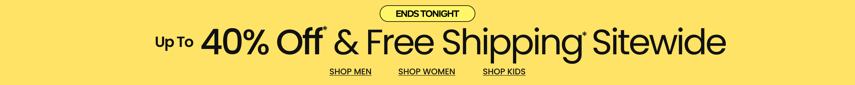 Ends Tonight PacDay Deals Up to 40% Off* & FREE Shipping Sitewide*
