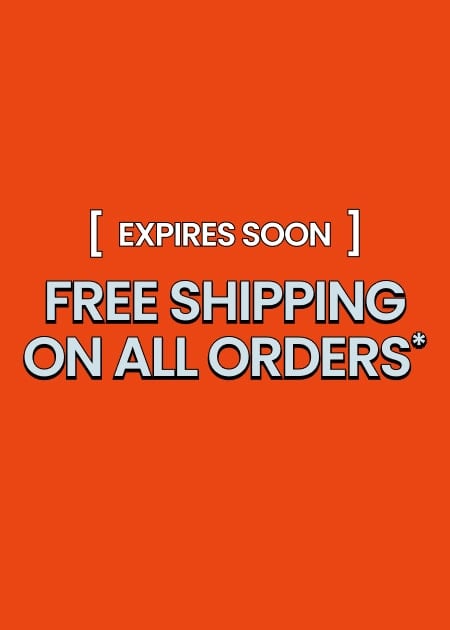 Expires Soon FREE SHIPPING ON ALL ORDERS*