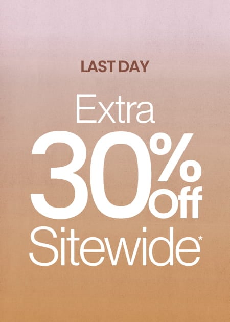 Last Day Extra 30% Off Sitewide*