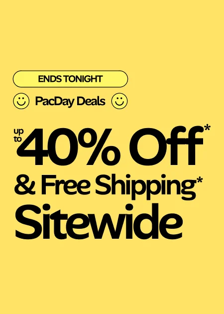 Ends Tonight PacDay Deals Up To 40% Off* & FREE Shipping* Sitewide