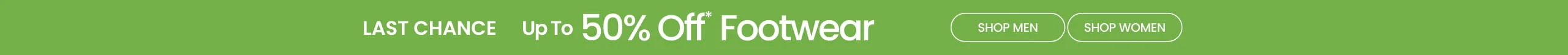 Last Chance Up To 50% Off* Footwear